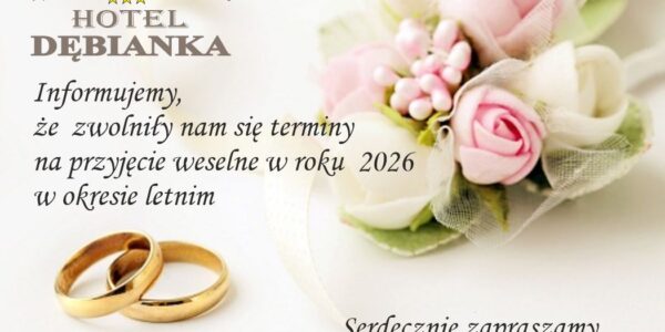 WOLNE TERMINY NA PRZYJĘCIA WESELNE W ROKU 2026 i 2027 roku